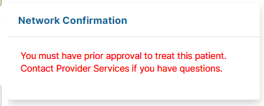 You must have prior approval to treat this patient. Contact Provider Services if you have questions.